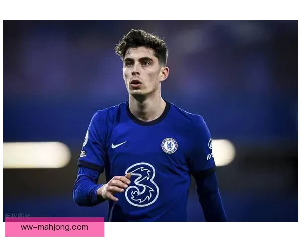 哈弗茨在德国队前锋位置上逐渐展现自信状态进球如潮表现抢眼