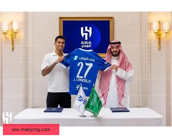 坎塞洛正式加盟利雅得新月引发中东足坛震动